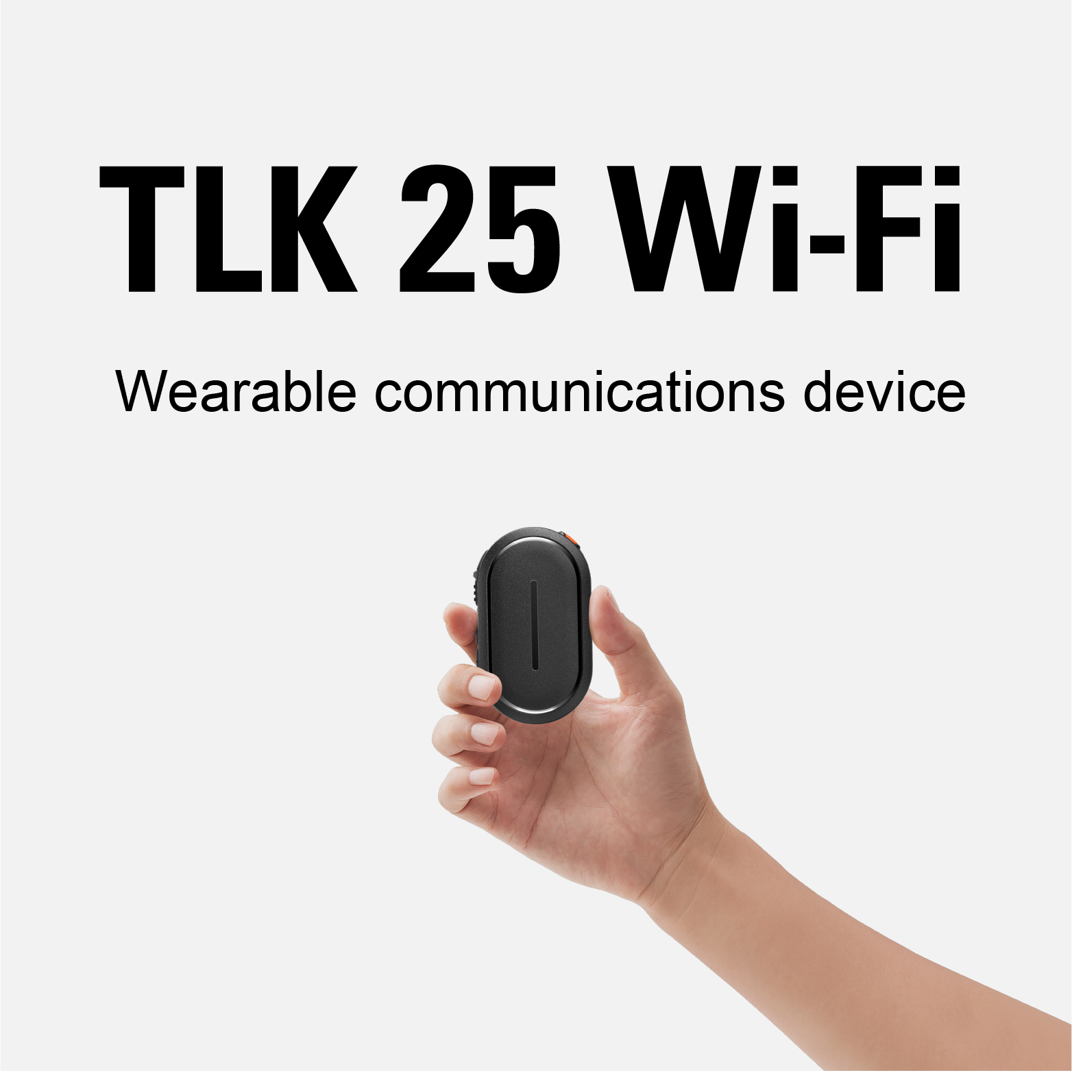 TLK 25 wearable communications device in hand
