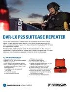 DVR-LX P25 Suitcase Repeater Data Sheet