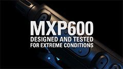 Model MXP600 — zaprojektowany i przetestowany do pracy w ekstremalnych warunkach