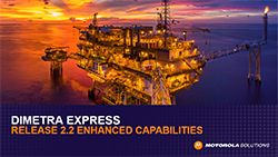 DIMETRA Express Release 2.2 Features