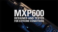 MXP600 - Entwickelt und getestet für extreme Bedingungen